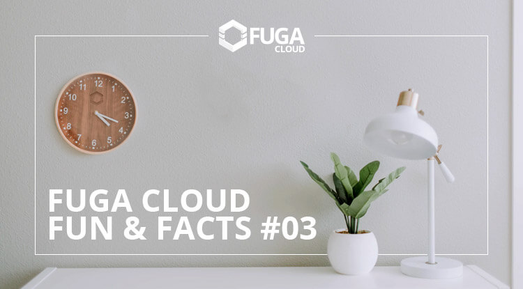Fuga Cloud Fun & Facts #03